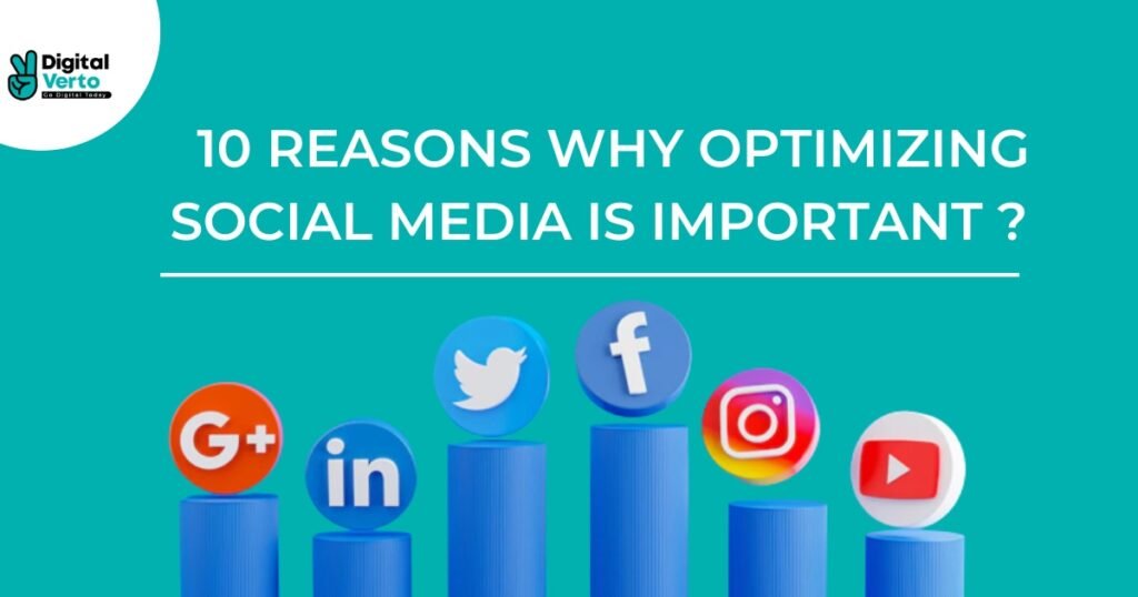 10 Reasons Why Optimizing Social Media Is Important