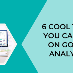 6 Cool Things You Can Find On Google Analytics