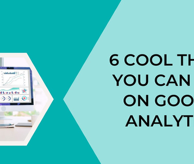 6 Cool Things You Can Find On Google Analytics