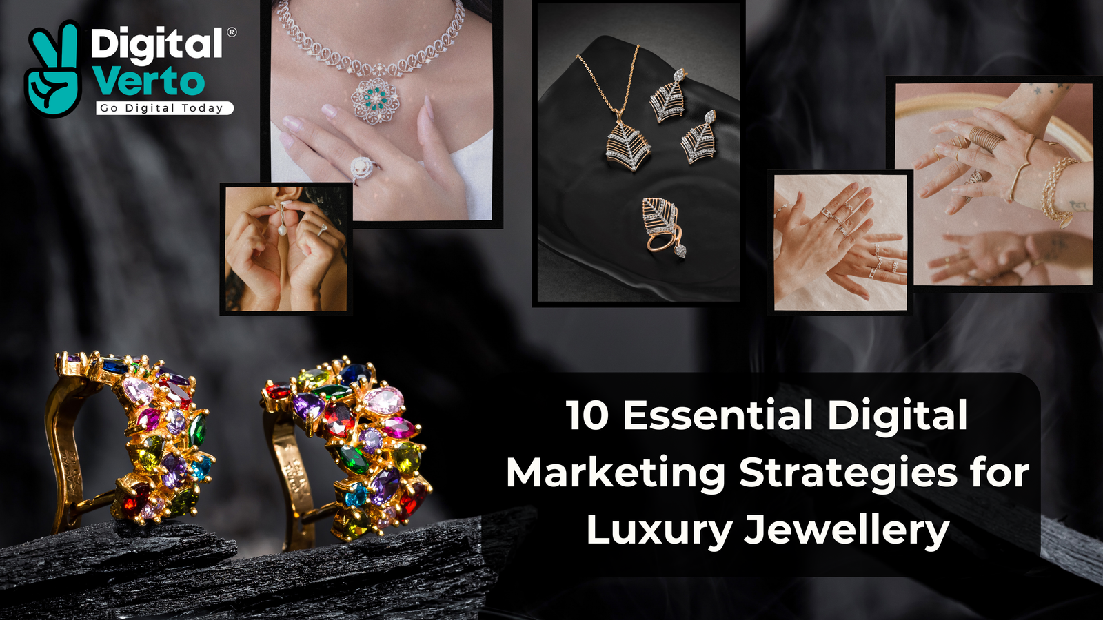 Top 10 Digital Marketing Strategies for Luxury Jewellery Brands: Master Your Digital Presence with Digital Verto